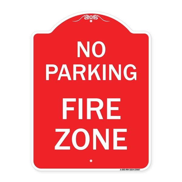 No Parking Sign No Parking Fire Zone, Red & White Aluminum Sign, 18" x 24", RW-1824-23667